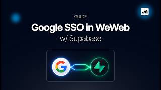 Setting up Google SSO in WeWeb w/ Supabase Authentication (GUIDE)