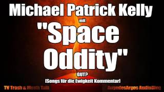 Michael Patrick Kelly mit "Space Oddity" von David Bowie GUT? [Songs für die Ewigkeit Kommentar]