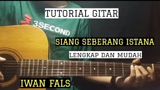 Download lagu (TUTORIAL GITAR) SIANG SEBERANG ISTANA - IWAN FALS | LENGKAP DAN MUDAH mp3
