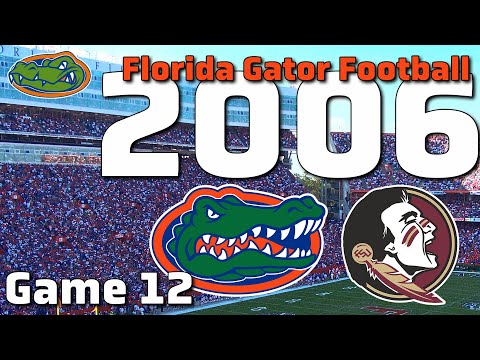 2006 Florida Gators Football: Game 12 - Rivalry Renewed vs. Florida State | Full Game
