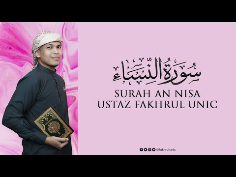FAKHRUL UNIC - SURAH AN-NISA' MURATTAL
