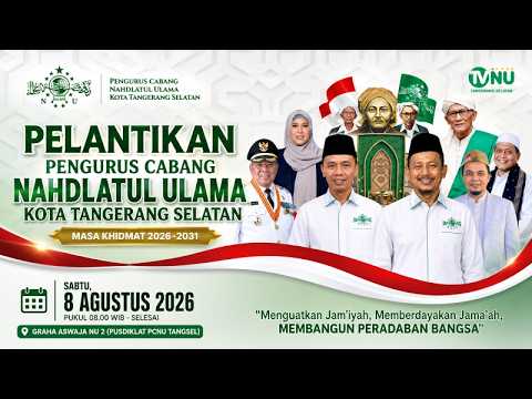 PELANTIKAN PCNU KOTA TANGERANG SELATAN PERIODE 2026-2031