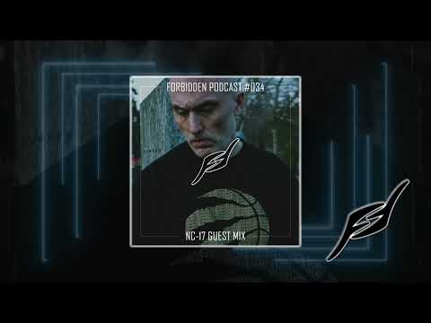 Forbidden Podcast #034 - NC-17 Guest Mix