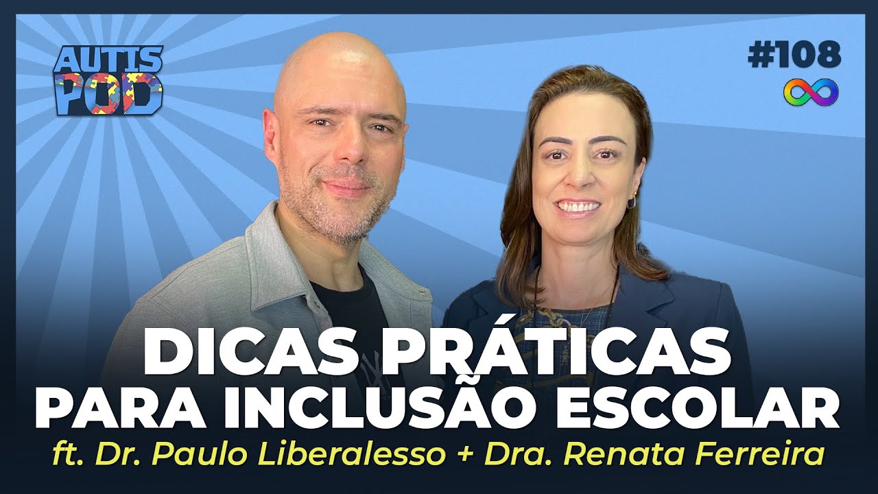 CENÁRIO ESCOLAR ATUAL: DICAS PRÁTICAS PARA INCLUSÃO ESCOLAR | AutisPod Especial TEASP #108