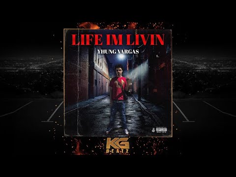 Yhung Vargas - Life Im Livin [Prod. By Quan Beatz] [New 2020]