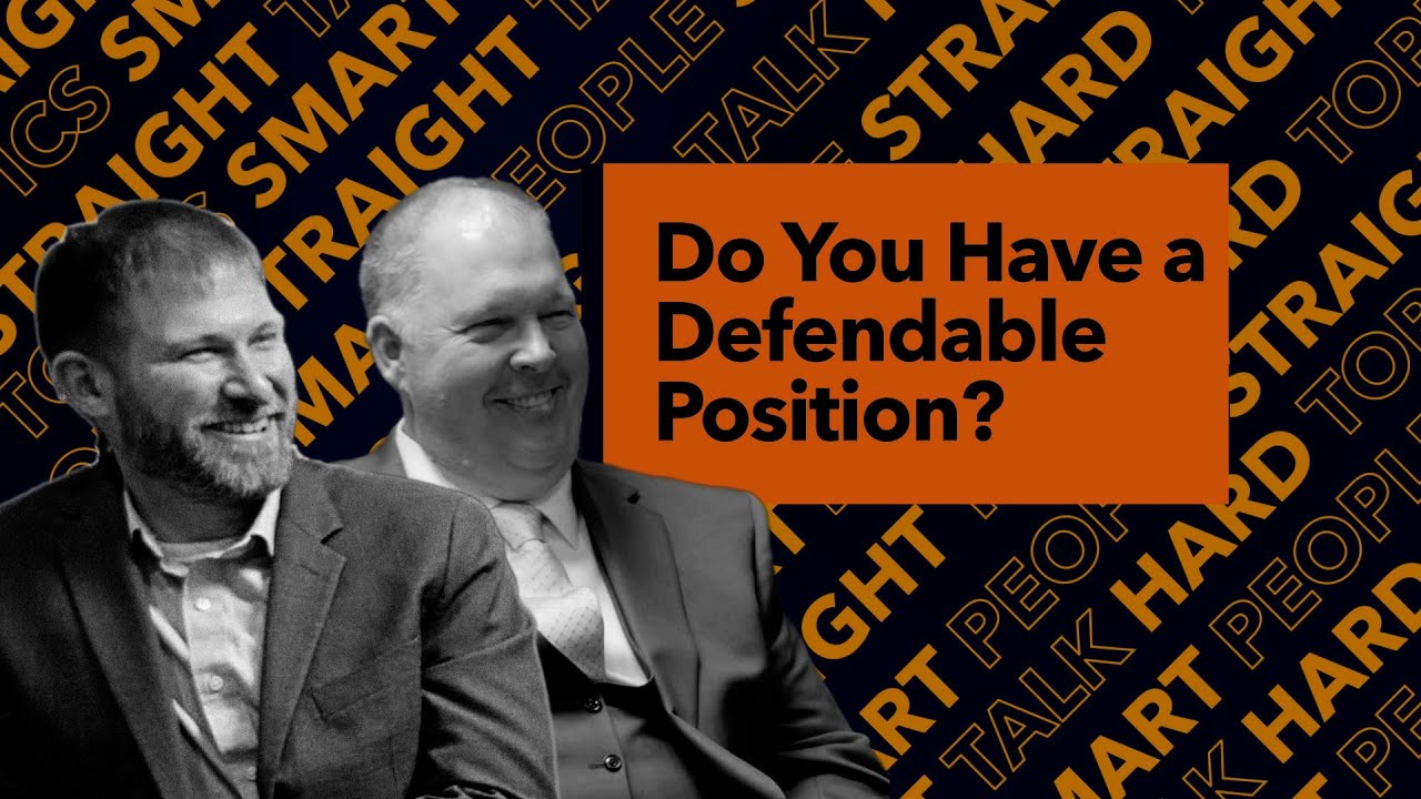 Do You Have a Defendable Position?