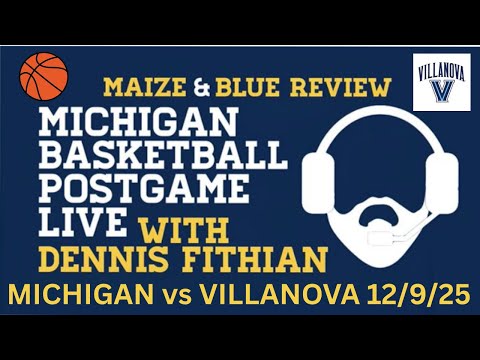 #2 Michigan vs Villanova; Michigan Basketball Postgame Live