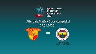 Göztepe – Fenerbahçe Koleji Rams Türkiye Sigorta Türkiye Basketbol Lig