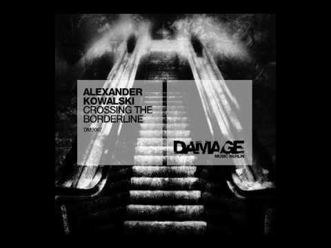 Alexander Kowalski - Crossing The Borderline (Damage Music Berlin 007) Previews