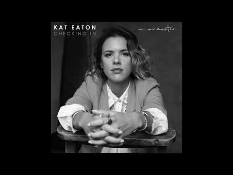 'Checking In (Acoustic)' by Kat Eaton OUT NOW!