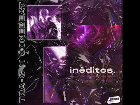 Tra-G x Conebeat "inéditos." (Full Mixtape)