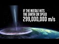 What If a Needle Hits the Earth at the Speed of Light?