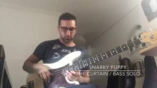 Bass solo - The Curtain - Snarky Puppy