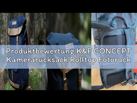Produktbewertung K&F CONCEPT Kamerarucksack Rolltop Fotorucksack Rucksack-Stofftaschen aus Stoff für