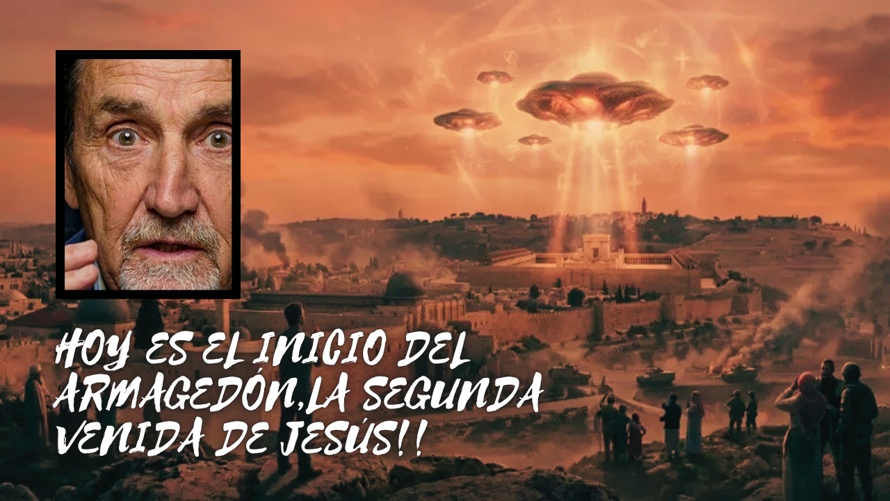 ¿OCURRIRÁ HOY EL ARMAGEDÓN Y LA SEGUNDA VENIDA DE JESÚS?