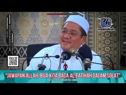 TAZKIRAH : Allah Jawab Al-Fatihah Dalam Solat Kita - Ustaz Shamsuri Ahmad