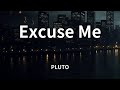 PLUTO Excuse Me Lyrics