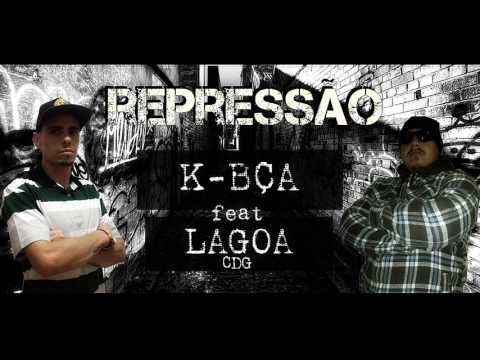 REPRESSÃO - K-bça feat. Lagoa - Conexão Do Gueto