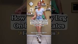 How to Do Crazy Legs on Roller Skates