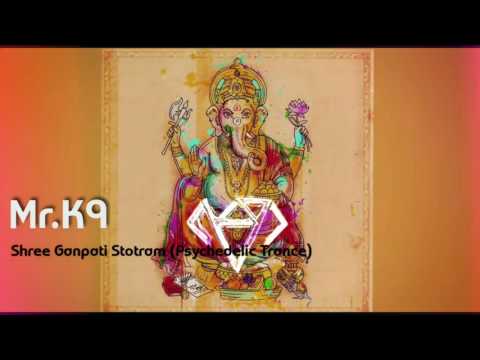 Mr.K9 - Shree Ganpati Stotram Psychedelic Trance