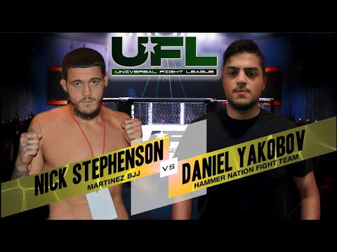 UFL1 NICK STEPHENSON (MARTINEZ BJJ) VS DANIEL YAKOBOV (HAMMER NATION FIGHT TEAM)