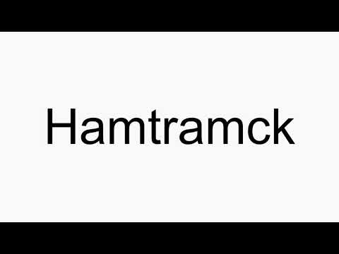 How to pronounce Hamtramck
