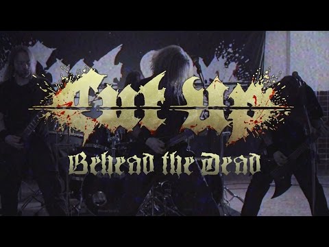 Cut Up - Behead the Dead (OFFICIAL VIDEO)