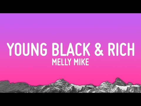 Melly Mike - Young Black & Rich (Lyrics)