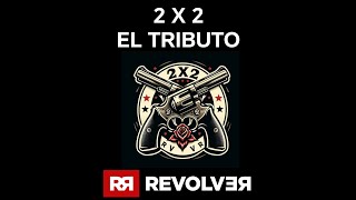 2 x 2 Tributo Revolver - Esclavo de tu amor