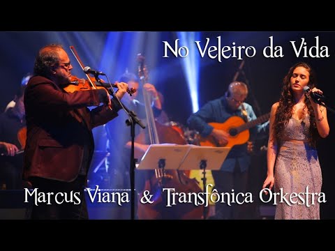 Marcus Viana, Lulia Dib e Transfonica Orkestra - No Veleiro da Vida