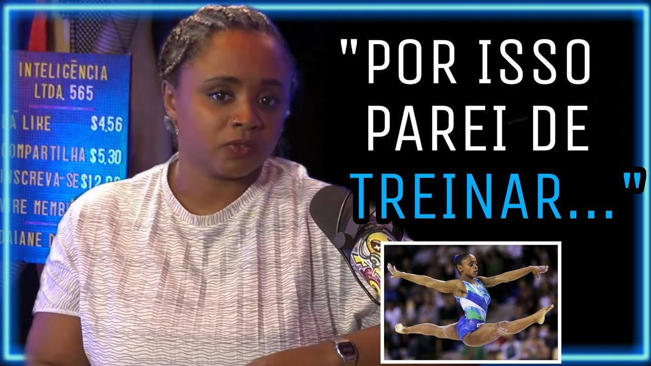 O LADO OBSCURO DAS COMPETIÇÕES QUE NINGUÉM FALA - DAIANE DOS SANTOS | Inteligência Ltda