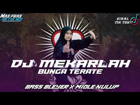 DJ MEKARLAH BUNGA TERATE ‼️ BASS BLEYER MID RUDAL YANG KALIAN CARI 🔥🔥