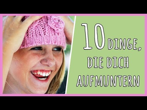 10 Fakten, die dich aufmuntern | 10 Dinge, die glücklich machen
