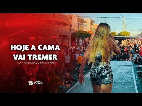 Forró dos Plays - Hoje a Cama Vai Tremer (Ao Vivo Em Alagoinha do Piauí)