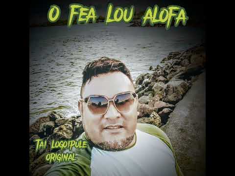 @TaiLogoipule - "O Fea Lou Alofa"✍️ (Official Music)
