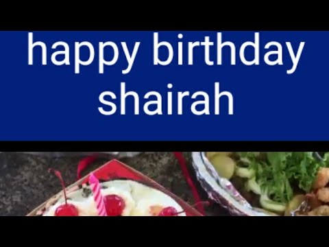 HAPPY BIRTHDAY  SHAIRAH