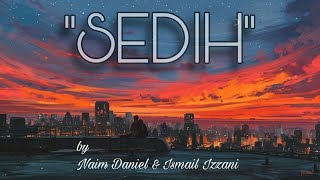 Download lagu “SEDIH”- (lirik)- Naim Daniel & Ismail Izzani mp3