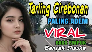 Download lagu TARLING CIREBONAN TERPOPULER BIKIN ADEM BANYAK DISUKA mp3