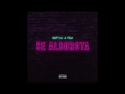 Se Alborota - Trun & Bauti KLK (Prod. IndioMusic) (Edit. TAproducciones)