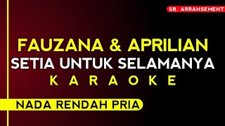 Download lagu FAUZANA & APRILIAN - SETIA UNTUK SELAMANYA (Karaoke nada rendah pria) mp3