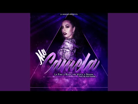 Me Camela (feat. La Favi, Rody the Voice & Nerak)