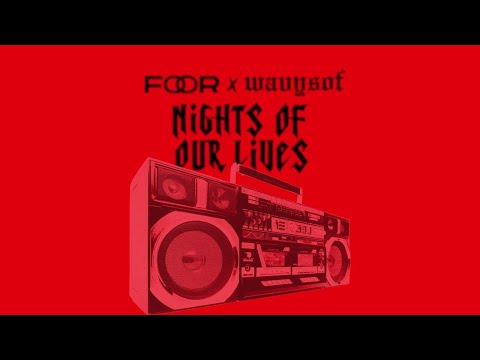 FooR x WavySof - Nights Of Our Lives