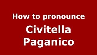 How to pronounce Civitella Paganico