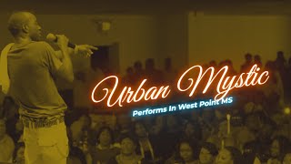 Urban Mystic Performs In West Point MS