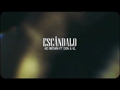 ESCÂNDALO -  DON / KL / AD BROWN  (Clipe Oficial )