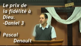 LE PRIX DE LA FIDÉLITÉ À DIEU - Daniel 3