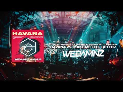 Steff Da Campo, Siks vs. Camila Cabello, Young Thug - Havana vs. Make Me Feel (WeDamnz Mashup)