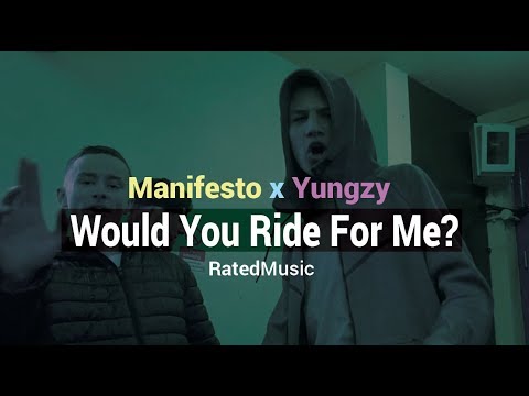Manifesto X Yungzy - Would You Ride For Me? [Music Video] | RatedMusic