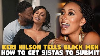 Keri Hilson Tells Black Men How To Get Sistas To Submit...AND GUESS WHO IS MAD?