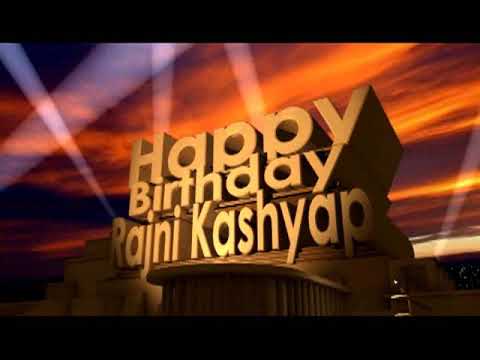 Happy Birthday Rajni Kashyap